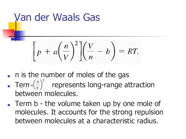 Van der Waals Gas n is the number of moles