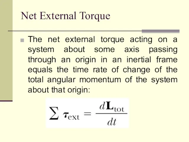 Net External Torque The net external torque acting on a