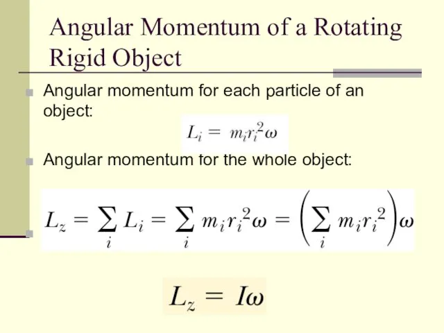 Angular Momentum of a Rotating Rigid Object Angular momentum for