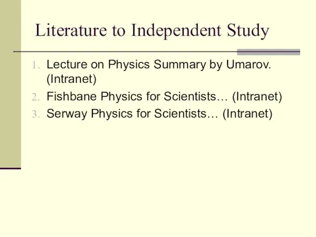 Literature to Independent Study Lecture on Physics Summary by Umarov.