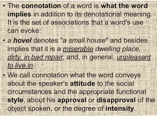 The connotation of a word is what the word implies