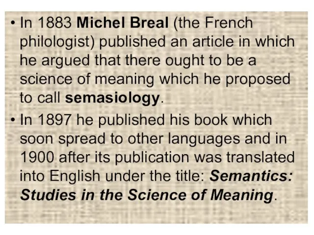 In 1883 Michel Breal (the French philologist) published an article