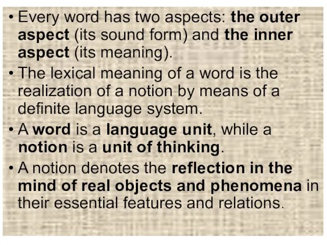 Every word has two aspects: the outer aspect (its sound