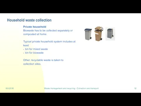 8.9.2016 Waste management and recycling - Collection and transport Household