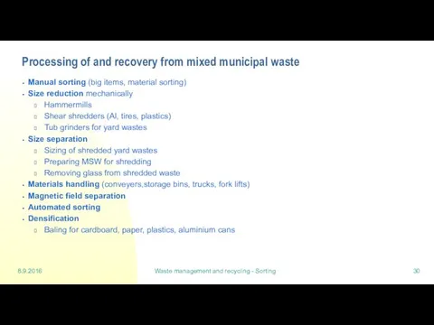 8.9.2016 Waste management and recycling - Sorting Processing of and