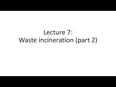 Lecture 7: Waste incineration (part 2)