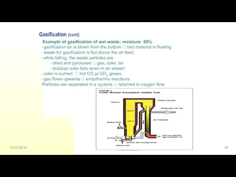 13.10.2016 Waste management and recycling - incineration 2 Gasification (cont)