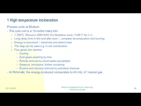 1 High temperature incineration Process units at Ekokem The core