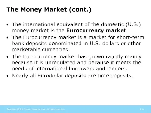 The Money Market (cont.) The international equivalent of the domestic