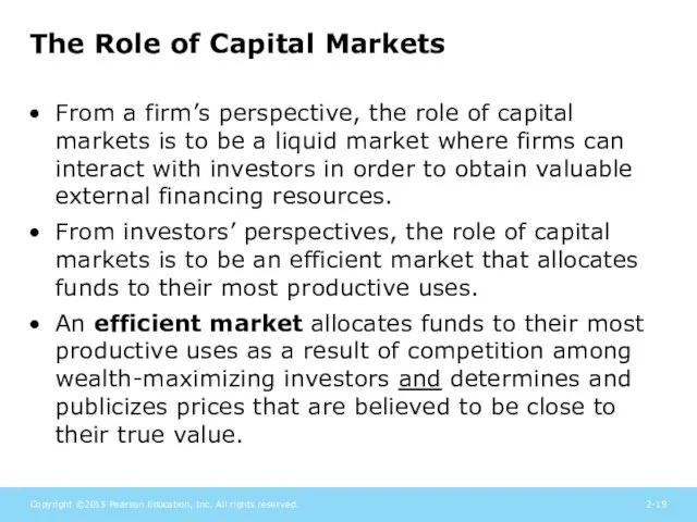 The Role of Capital Markets From a firm’s perspective, the