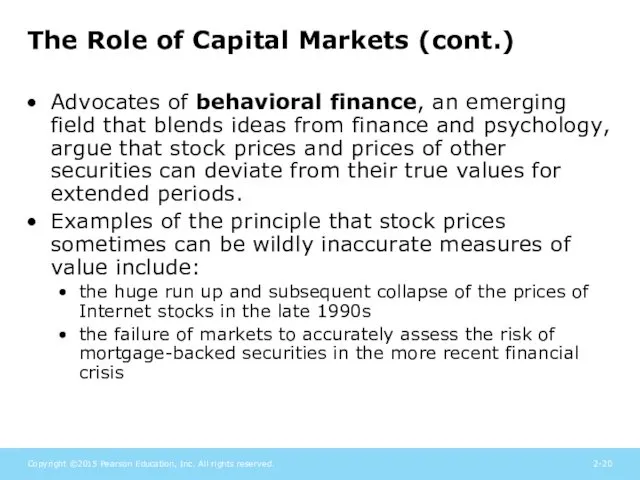 The Role of Capital Markets (cont.) Advocates of behavioral finance,