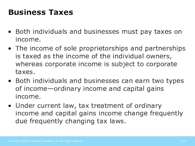Business Taxes Both individuals and businesses must pay taxes on