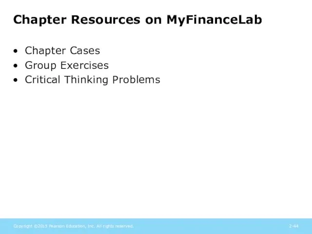 Chapter Resources on MyFinanceLab Chapter Cases Group Exercises Critical Thinking Problems