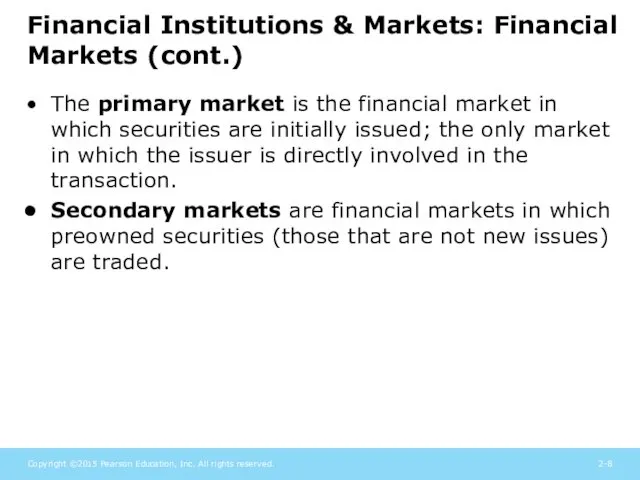Financial Institutions & Markets: Financial Markets (cont.) The primary market