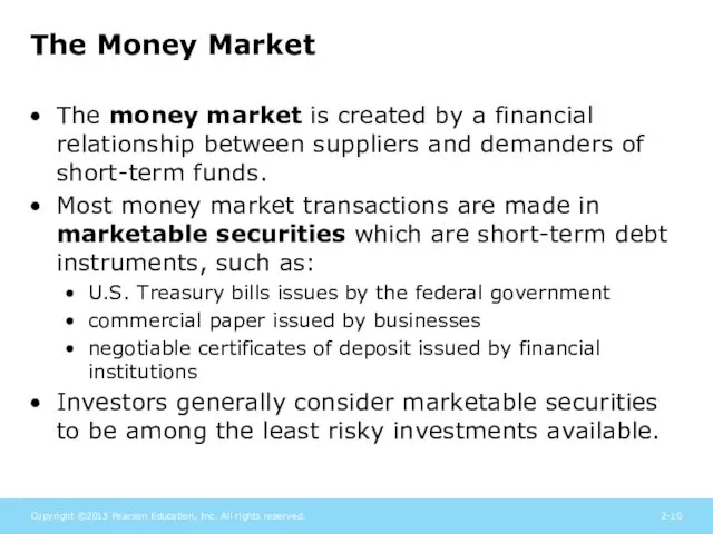 The Money Market The money market is created by a