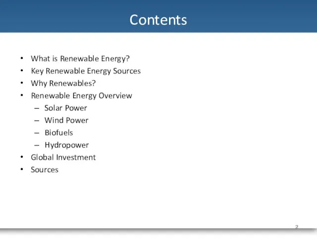 Contents What is Renewable Energy? Key Renewable Energy Sources Why