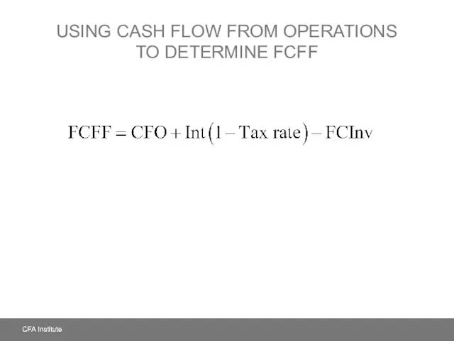 USING CASH FLOW FROM OPERATIONS TO DETERMINE FCFF