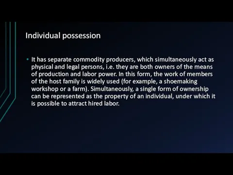 Individual possession It has separate commodity producers, which simultaneously act