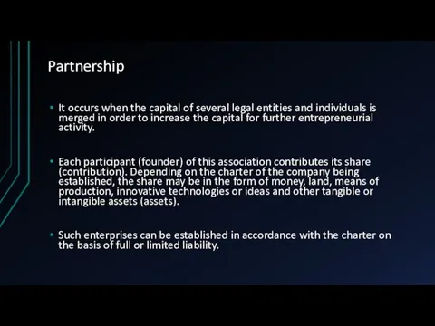 Partnership It occurs when the capital of several legal entities