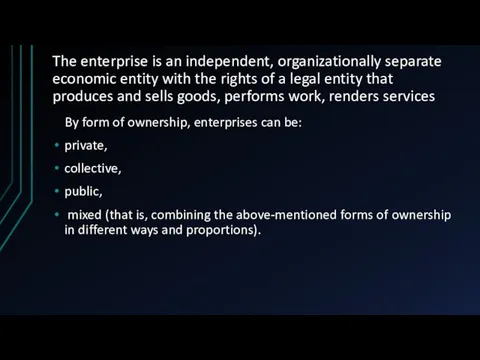 The enterprise is an independent, organizationally separate economic entity with