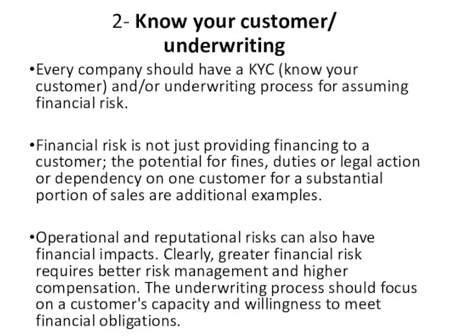 2- Know your customer/ underwriting Every company should have a