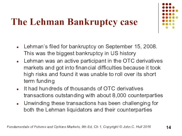 The Lehman Bankruptcy case Lehman’s filed for bankruptcy on September