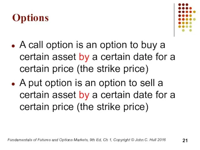 Fundamentals of Futures and Options Markets, 9th Ed, Ch 1,