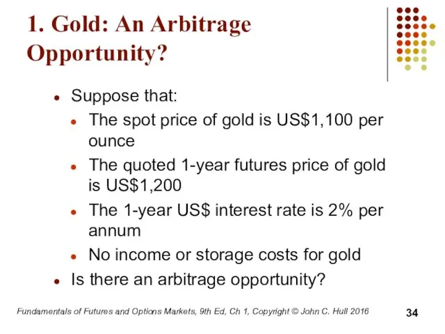 Fundamentals of Futures and Options Markets, 9th Ed, Ch 1,