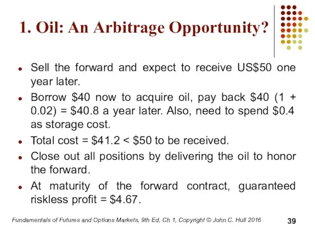 Fundamentals of Futures and Options Markets, 9th Ed, Ch 1,