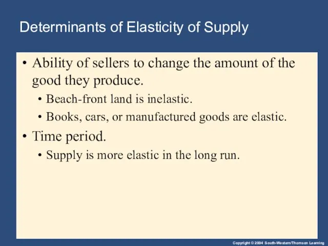 Determinants of Elasticity of Supply Ability of sellers to change