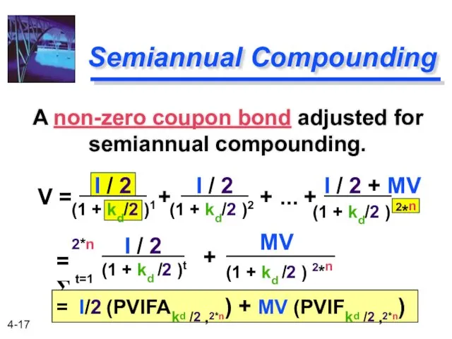 (1 + kd/2 ) 2*n (1 + kd/2 )1 Semiannual Compounding A non-zero