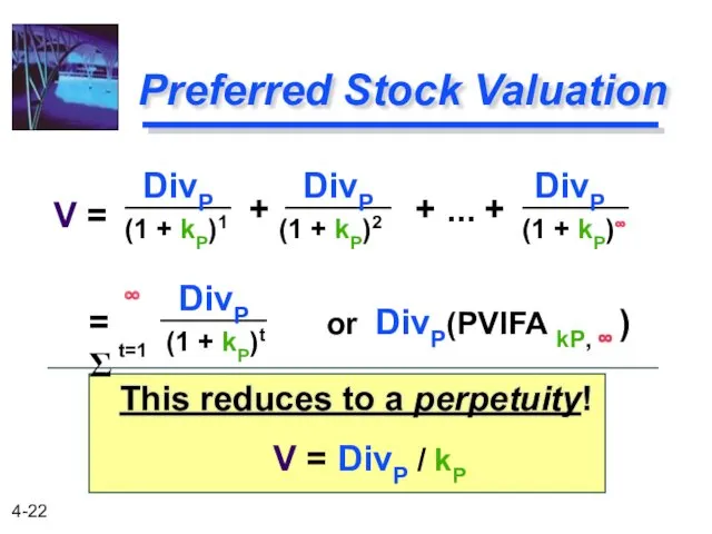 Preferred Stock Valuation This reduces to a perpetuity! (1 + kP)1 (1 +
