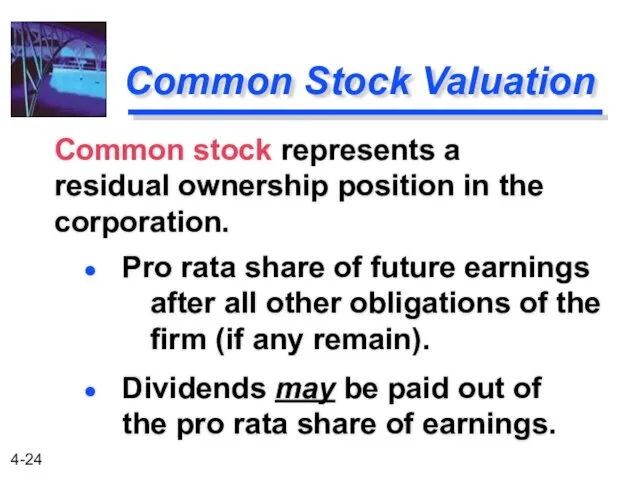Common Stock Valuation Pro rata share of future earnings after all other obligations