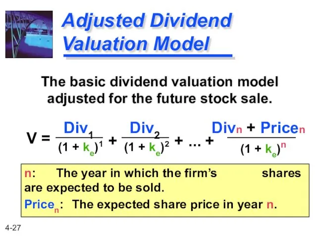 Adjusted Dividend Valuation Model The basic dividend valuation model adjusted for the future