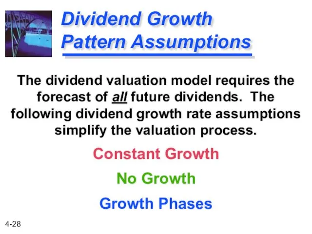 Dividend Growth Pattern Assumptions The dividend valuation model requires the