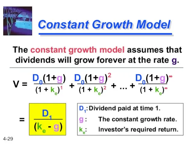 Constant Growth Model The constant growth model assumes that dividends will grow forever
