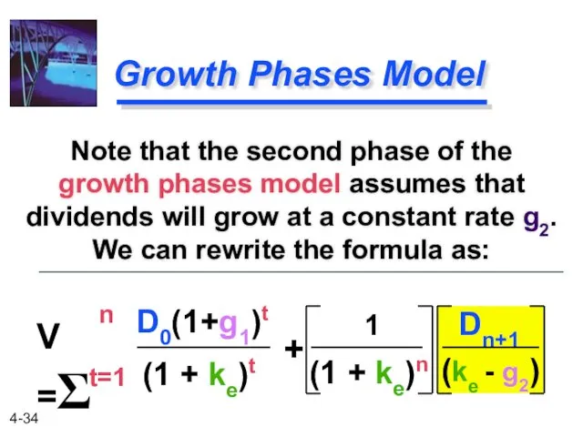 D0(1+g1)t Dn+1 Growth Phases Model Note that the second phase of the growth