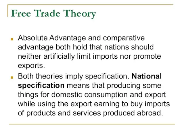 Free Trade Theory Absolute Advantage and comparative advantage both hold