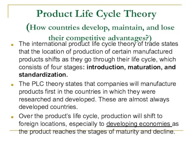 Product Life Cycle Theory (How countries develop, maintain, and lose