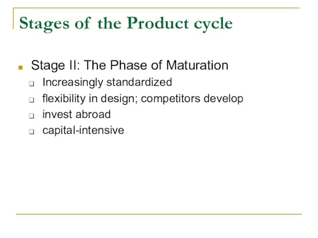 Stages of the Product cycle Stage II: The Phase of