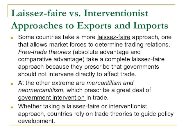 Laissez-faire vs. Interventionist Approaches to Exports and Imports Some countries