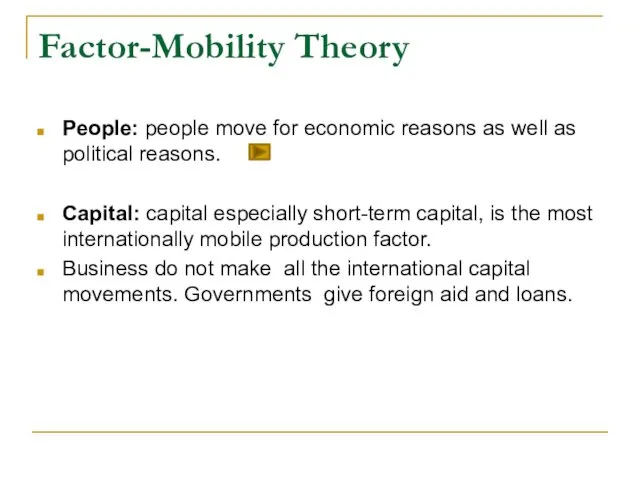 Factor-Mobility Theory People: people move for economic reasons as well