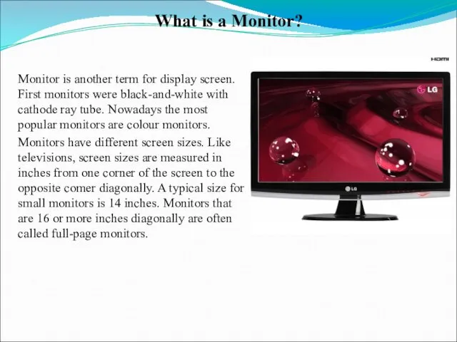 What is a Monitor? Monitor is another term for display