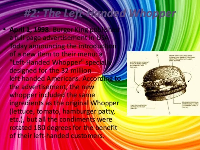 #2: The Left-Handed Whopper April 1, 1998: Burger King published