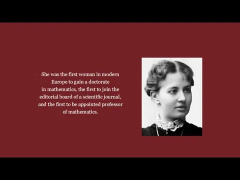 She was the first woman in modern Europe to gain a doctorate in