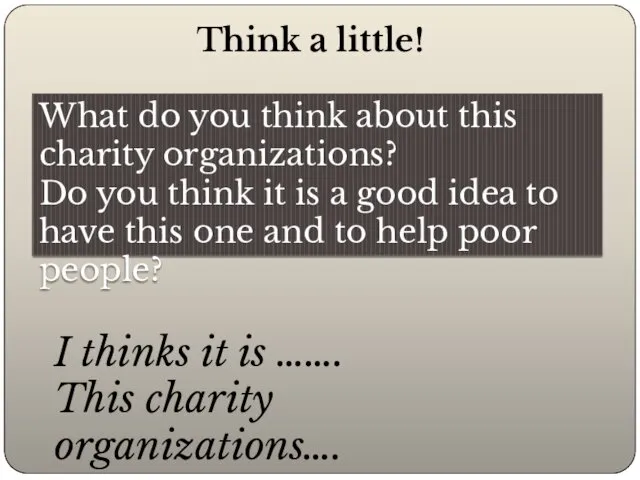 What do you think about this charity organizations? Do you