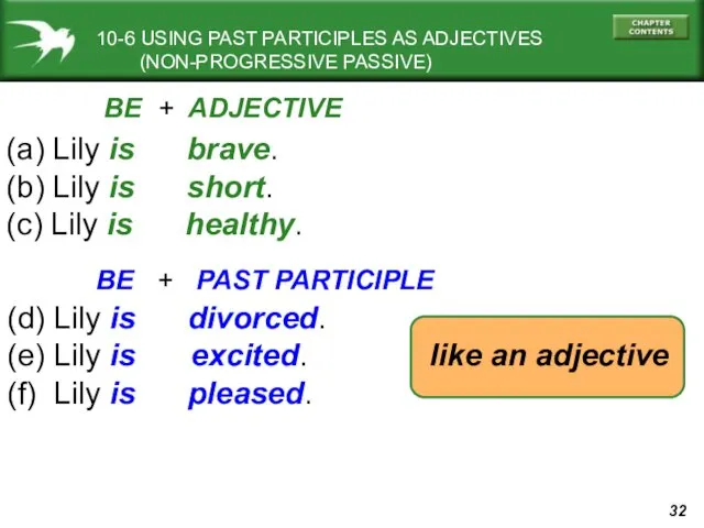 10-6 USING PAST PARTICIPLES AS ADJECTIVES (NON-PROGRESSIVE PASSIVE) (a) Lily