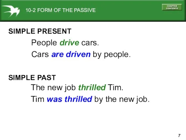 10-2 FORM OF THE PASSIVE SIMPLE PRESENT People drive cars.