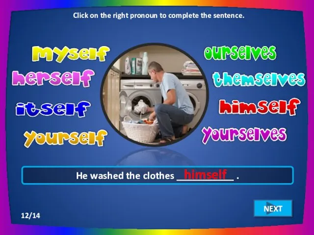 Click on the right pronoun to complete the sentence. NEXT