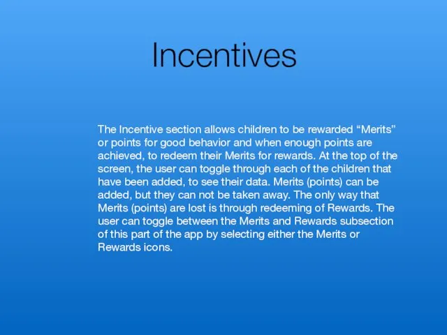 Incentives The Incentive section allows children to be rewarded “Merits”